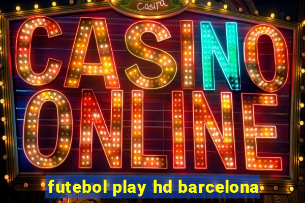 futebol play hd barcelona